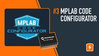 Part 3. Introduction to the MPLAB Code Configurator (MCC) - Embedded C Programming with PIC18F14K50