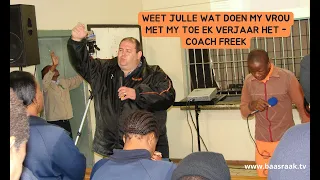 Weet julle wat doen my vrou met my toe ek verjaar het - Coach Freek