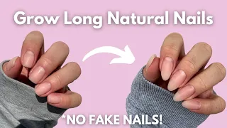 How I Grow Long Natural Nails / No Tips or Press Ons Needed/ For Beginners