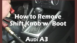 How to Remove Shift / Shifter Knob with Boot - (2007 AUDI A3 8P)