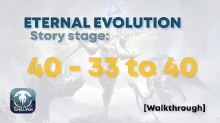 Eternal Evolution: Story [40 - 33 to 40]