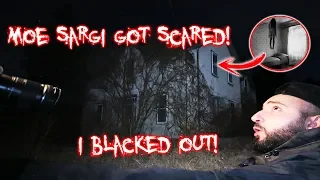 MOE SARGI GOT SCARED! I BLACKED OUT! HAUNTED ABANDONED SILENT HILL HOUSE!