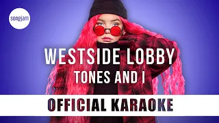 Tones And I - Westside Lobby (Official Karaoke Instrumental) | SongJam