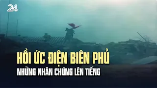 Hồi ức Điện Biên Phủ - Những nhân chứng lên tiếng  | VTV24