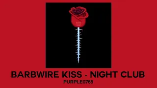 Barbwire Kiss - Night Club (Slowed + Lyrics) !!READ DESCRIPTION!!