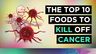 10 Foods That PREVENT & KILL CANCER