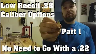 Low Recoil .38 Caliber Options Part 1- No Need to Go With a .22