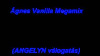 Ágnes Vanilla Megamix (ANGELYN válogatás)