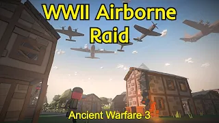 WWII Airborne Raid | Ancient Warfare 3