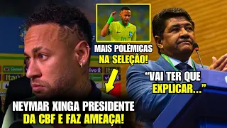 🚨 TRETA! NEYMAR XINGA PRESIDENTE DA CBF E CAUSA TUMULTO NA SELEÇÃO!