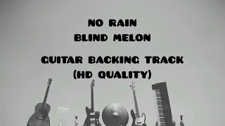 NO RAIN By Blind Melon (HD Quality) | Guitar Backing Track | For Guitar