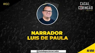 NARRADOR DE PAULA AO VIVO NO PODCAST DO CASAL CORINGÃO ÀS 21:00 !!!