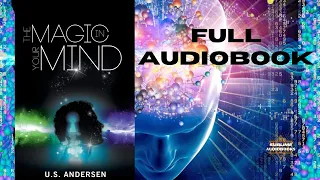 The Magic in Your Mind by U. S. Andersen (FULL Audiobook)