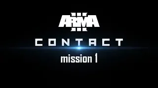 mission 1 - FALSE NEGATIVE - Arma 3 CONTACT DLC 👽