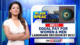 BCCI's Historic Decision | Pay Equity For Men And Women | Plain Speak With Shivani Gupta | News18