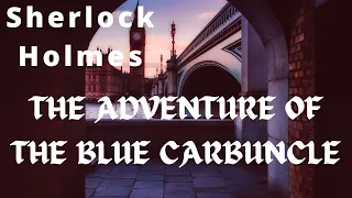 SHERLOCK HOLMES | THE ADVENTURE OF THE BLUE CARBUNCLE