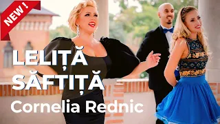 Cornelia Rednic: Leliță Săftiță 💥 NEW