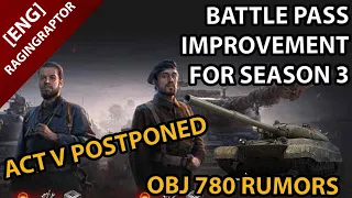 Battlepass Season 3 IMPROVED! - ACT V Postpone Explained - Obj 780 Rumors!