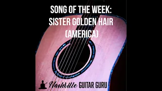 Sister Golden Hair: guitar tutorial (strum pattern and barre chord lesson)