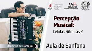 Percepção musical: células rítmicas | Claudinho de Monteiro | Aula de Sanfona #2