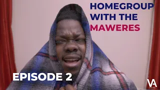 HomeGroup with the Maweres - Episode 2