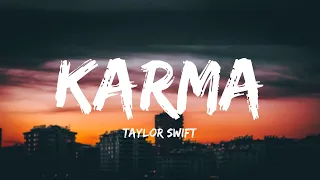 Karma - Taylor Swift  (Lyrics - Clean)