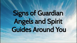 Signs of Guardian Angels and Spirit Guides Around You - How to Tell if Angels and Guides are Present