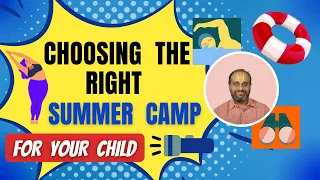 Choosing the Right Summer Camp for Your Child