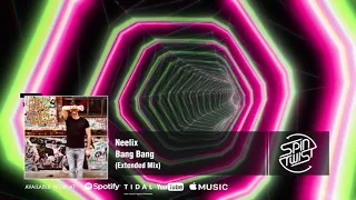 Neelix - Bang Bang (Extended Mix - Official Audio)