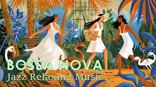 April Bossa Nova ~ Smooth & Soothing Bossa Nova Jazz to Relax Your Mind ~ Jazz Relaxing Music