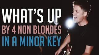 MAJOR TO MINOR: What Does "What's Up" Sound Like in a Minor Key? (4 Non Blondes Cover)