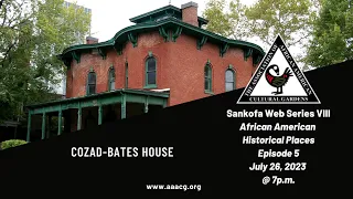 Sankofa Series 8 Episode 5 AAACG Cozad-Bates House