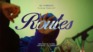 KT Foreign "Routes" ft. Stunna Girl (Official Music Video)