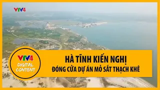 Hà Tĩnh kiến nghị đóng cửa dự án mỏ sắt Thạch Khê | VTV4