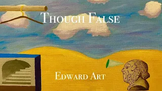 Though False - Edward Art Lecture (Neville Goddard Inspired)