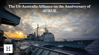 The US-Australia Alliance on the Anniversary of AUKUS