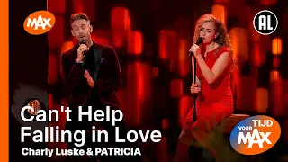 Charly Luske & PATRICIA - Can't Help Falling in Love | TIJD VOOR MAX