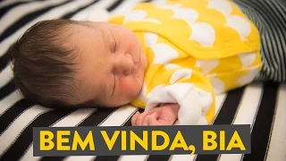 Bem vinda, Bia - Parto humanizado na banheira  - Chata de Galocha