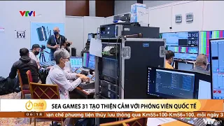 Sea Games 31 tạo thiện cảm với phóng viên quốc tế | VTV24