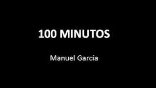 MANUEL GARCÍA 100 minutos