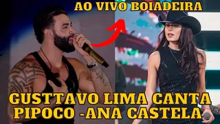 Gusttavo Lima cantando Pipoco da Ana Castelo AO VIVO, agita os fãs
