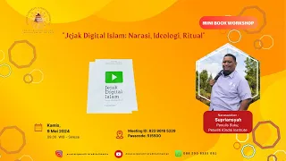 Mini Book Workshop - "Jejak Digital Islam: Narasi, Ideologi, Ritual"