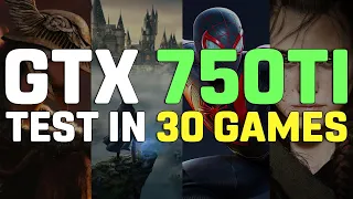 GTX 750 TI 2GB | Test in 30 Games [GTX 750 TI in 2023]