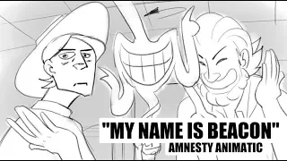 My Name Is Beacon TAZ Amnesty Animatic