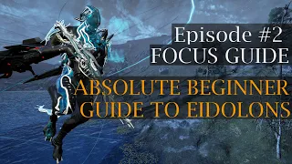 Warframe | Focus Guide For Eidolon Hunts | UP-TO-DATE BEGINNER'S GUIDE TO EIDOLONS - Ep. #2