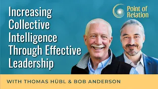 Bob Anderson | Increasing Collective Intelligence Through Effective Leadership
