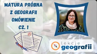 Omówienie matury próbnej z geografii cz.1.