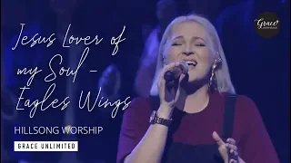 Jesus Lover of My Soul / Eagles Wings - Hillsong Church