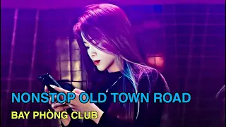 NONSTOP VINAHOUSE 2022 - OLD TOWN ROAD (BAO TOM REMIX) - NHẠC ĐUNG ĐƯA TRÔI SANG DUBAI