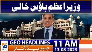 Geo Headlines Today 11 AM | Shehbaz 'proud of being apple of establishment's eye' | 13th August 2023